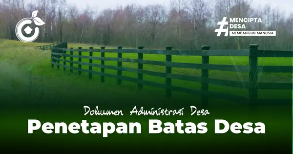 Berita Acara Pengumpulan dan Penelitian Dokumen Batas Desa