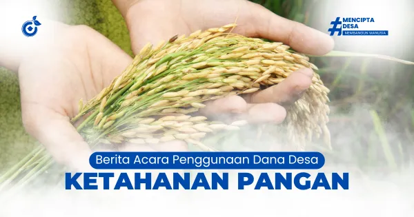 Berita Acara Penggunaan DD untuk Kegiatan Ketahanan Pangan